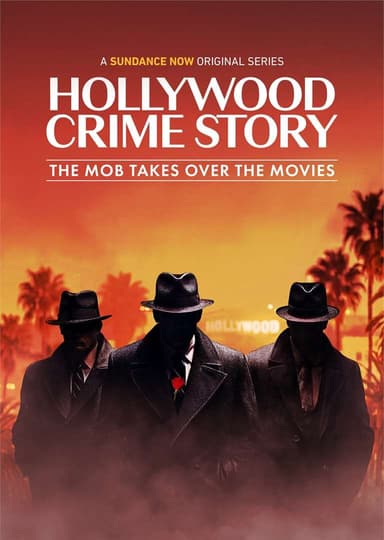 Hollywood Crime Story: The Mob Takes Over the Movies