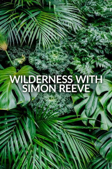 Wilderness with Simon Reeve