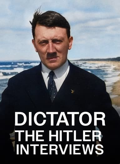 Dictator: The Hitler Interviews